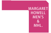 MARGARET HOWELL MEN'S & MHL.