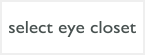 select eye closet